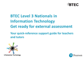Get ready for external assessment - quick reference support guide (BTEC National in Information Technology)